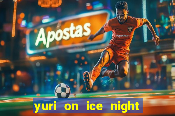 yuri on ice night in barcelona